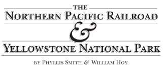 The Northern Pacific Railroad and Yellowstone National Park